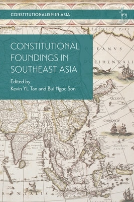 Constitutional Foundings in Southeast Asia by Tan, Kevin Yl