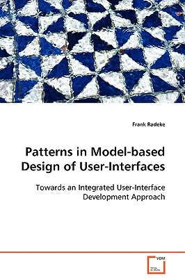 Patterns in Model-based Design of User-Interfaces by Radeke, Frank