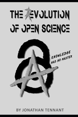 The evolution of open science by Tennant, Jonathan