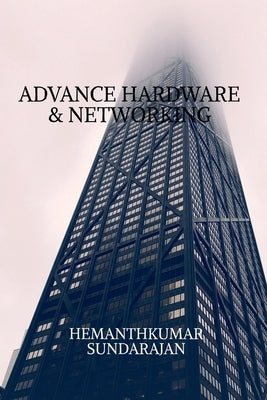 Advance Hardware & Networking by Sundarajan, Hemaathkumar