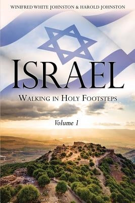 Israel: Walking in Holy Footsteps by Johnston, Winifred White