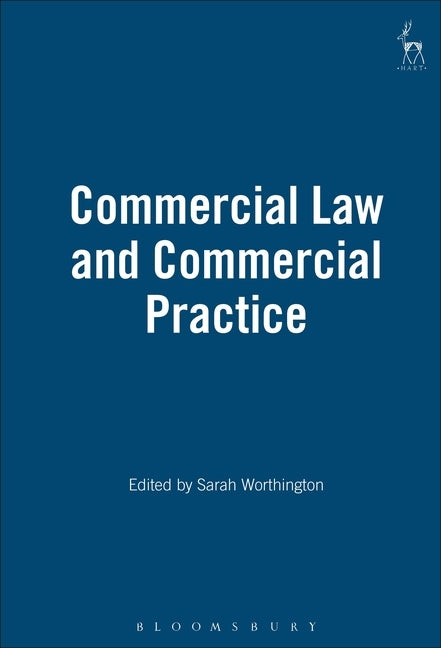 Commercial Law and Commercial Practice by Worthington, Sarah