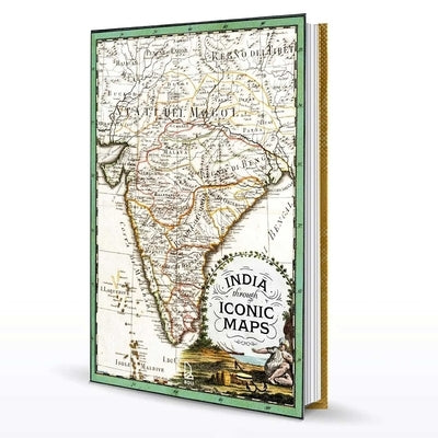India Through Iconic Maps by Anand, Deepti