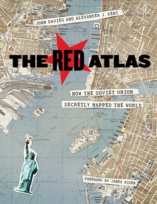 The Red Atlas: How the Soviet Union Secretly Mapped the World by Davies, John