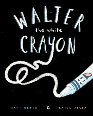 Walter the White Crayon by Alusa, Katie
