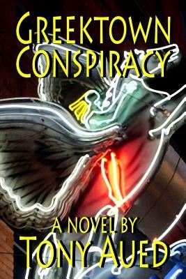 Greektown Conspiracy by Aued, Tony
