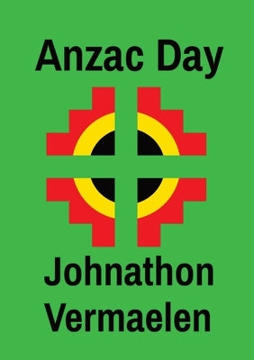 Anzac Day by Vermaelen, Johnathon