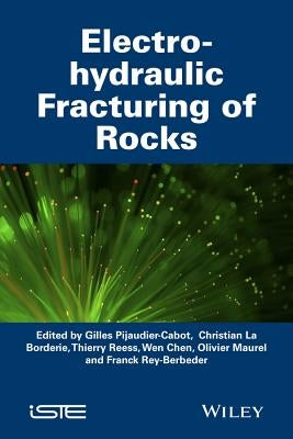 Electrohydraulic Fracturing of Rocks by Pijaudier-Cabot, Gilles