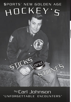 Hockey's Stick and Stones by Johnson, Carl