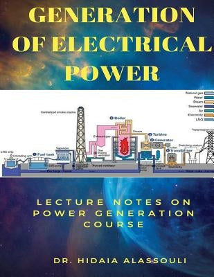 Generation of Electrical Power: Lecture Notes in Electrical PowerGeneration by Alassouli, Hidaia Mahmood