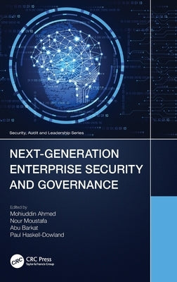 Next-Generation Enterprise Security and Governance by Ahmed, Mohiuddin