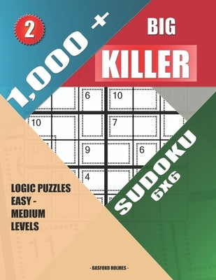 1,000 + Big killer sudoku 6x6: Logic puzzles easy - medium levels by Holmes, Basford