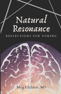 Natural Resonance: Reflections for Yoking by Glidden, Meg