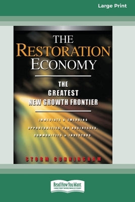 The Restoration Economy: The Greatest New Growth Frontier (16pt Large Print Edition) by Cunningham, Storm
