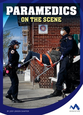 Paramedics on the Scene by Shaffer, Jody Jensen