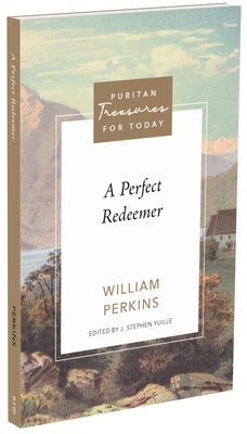 A Perfect Redeemer by Perkins, William