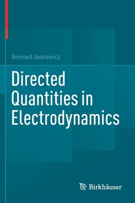 Directed Quantities in Electrodynamics by Jancewicz, Bernard