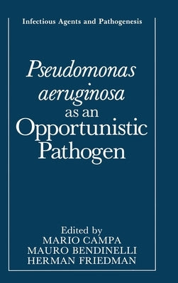 Pseudomonas Aeruginosa as an Opportunistic Pathogen by Campa, Mario