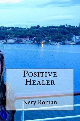 Positive Healer by Roman, Nery