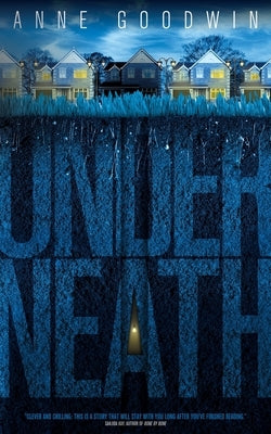 Underneath by Goodwin, Anne