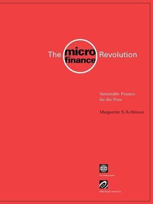 The Microfinance Revolution: Sustainable Finance for the Poor by Robinson, Marguerite