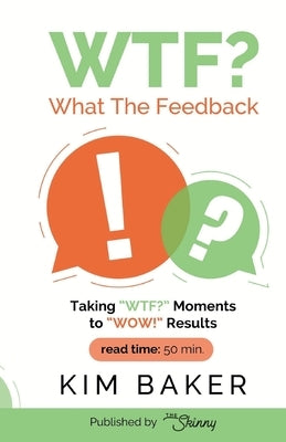 What The Feedback by Baker, Kim