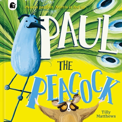Paul the Peacock by Matthews, Tilly