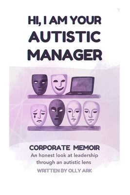 Hi, I Am Your Autistic Manager by Ark, Olly