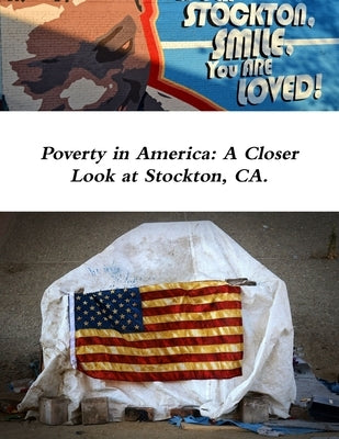 Poverty in America: A Closer Look at Stockton, CA by Burnette, Nicholas