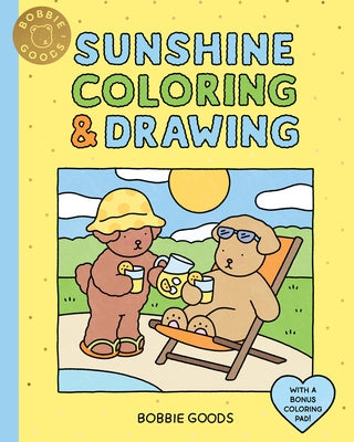 Bobbie Goods Sunshine Coloring & Drawing: With a Bonus Coloring Pad by Goods, Bobbie