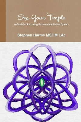 Sex Your Temple by Harms Msom Lac, Stephen