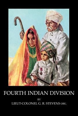 Fourth Indian Division by Stevens Obe, Lieut Colonel Gr