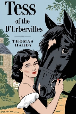Tess of the D'Urbervilles by Thomas Hardy by Hardy, Thomas