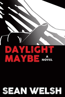Daylight Maybe by Welsh, Sean
