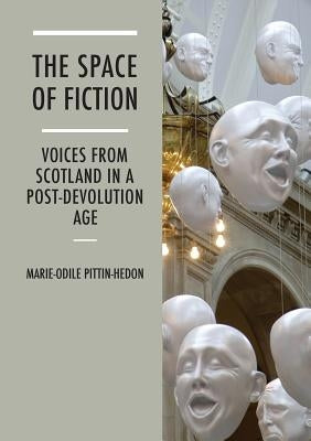 The Space of Fiction by Pittin-Hedon, Marie-Odile