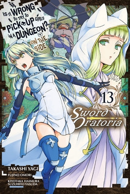 Is It Wrong to Try to Pick Up Girls in a Dungeon? on the Side: Sword Oratoria, Vol. 13 (Manga) by Omori, Fujino