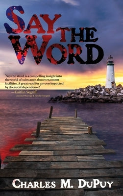Say the Word by Dupuy, Charles M.
