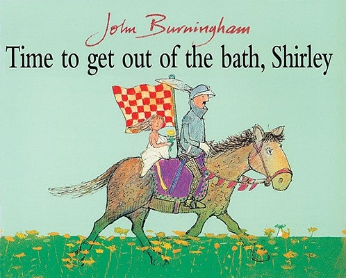 Time to Get Out of Bath, Shirley by Burningham, John