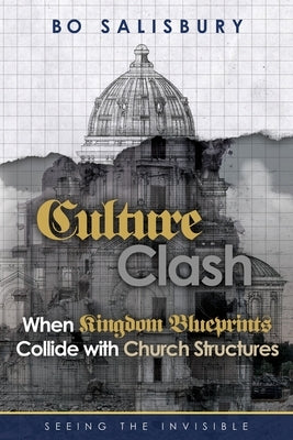 Culture Clash: Seeing the Invisible by Salisbury, Bo