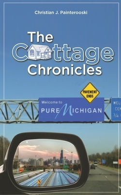 The Cottage Chronicles by Painterooski, Christian J.