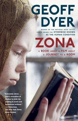 Zona: A Book about a Film about a Journey to a Room by Dyer, Geoff