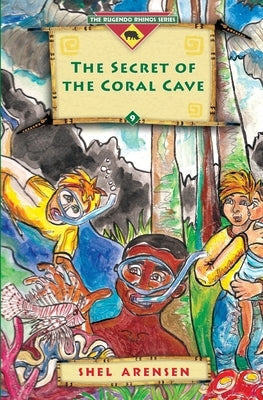 The Secret of the Coral Cave by Arensen, Shel