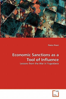 Economic Sanctions as a Tool of Influence by Pirani, Pietro