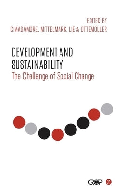 Development and Sustainability: The Challenge of Social Change by Cimadamore, Alberto
