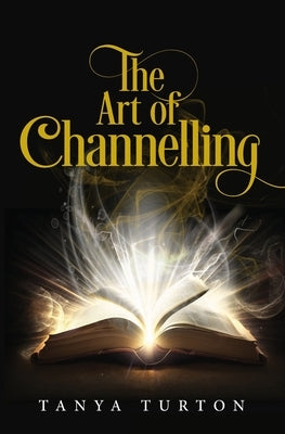 The Art of Channelling by Turton, Tanya