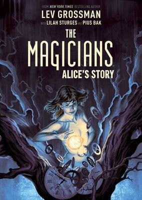 The Magicians: Alice's Story by Grossman, Lev