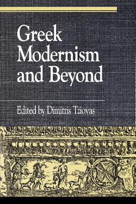 Greek Modernism and Beyond by Tziovas, Dimitris