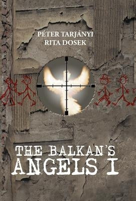 The Balkan's Angels I by Tarj Nyi, P. Ter