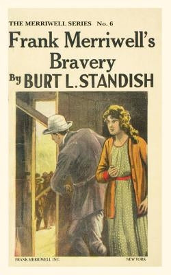 Frank Merriwell's Bravery by Standish, Burt L.