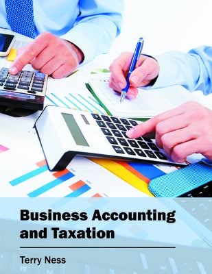 Business Accounting and Taxation by Ness, Terry